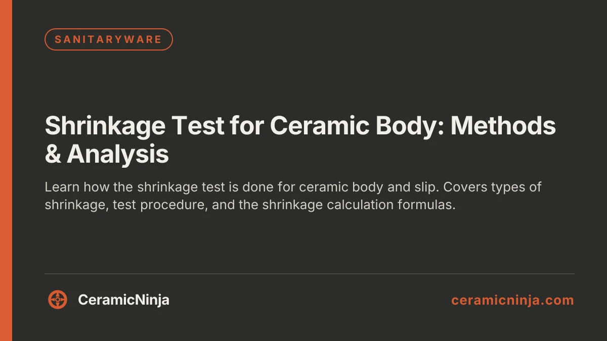 Shrinkage Test for Ceramic Body: Methods & Analysis